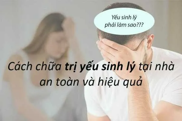 dieu tri yeu sinh ly tai nha 6855097f1b14e